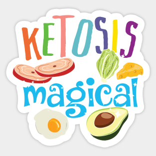 Ketosis is magical - Low Carb - Weight Loss - Keto Diet Sticker